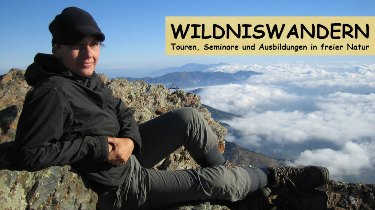 Wildniswandern – Touren, Seminare und Ausbildungen in freier Natur